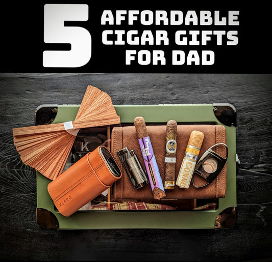 5 Affordable Cigar Gifts for Dad