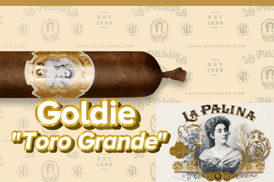 Start Off 2025 Right With the Exclusive La Palina Goldie "Toro Grande"