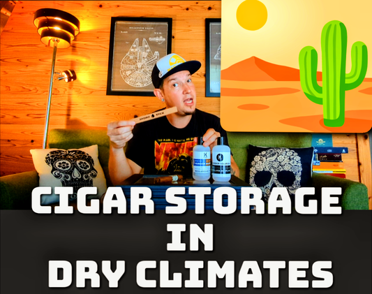 Cigars & Arid Climates: How to Fight the Dry